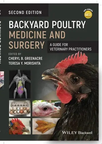 Backyard Poultry Medicine and Surgery A Guide for Veterinary Practitioners by Cheryl B. Greenacre ISBN: 978-1119511755