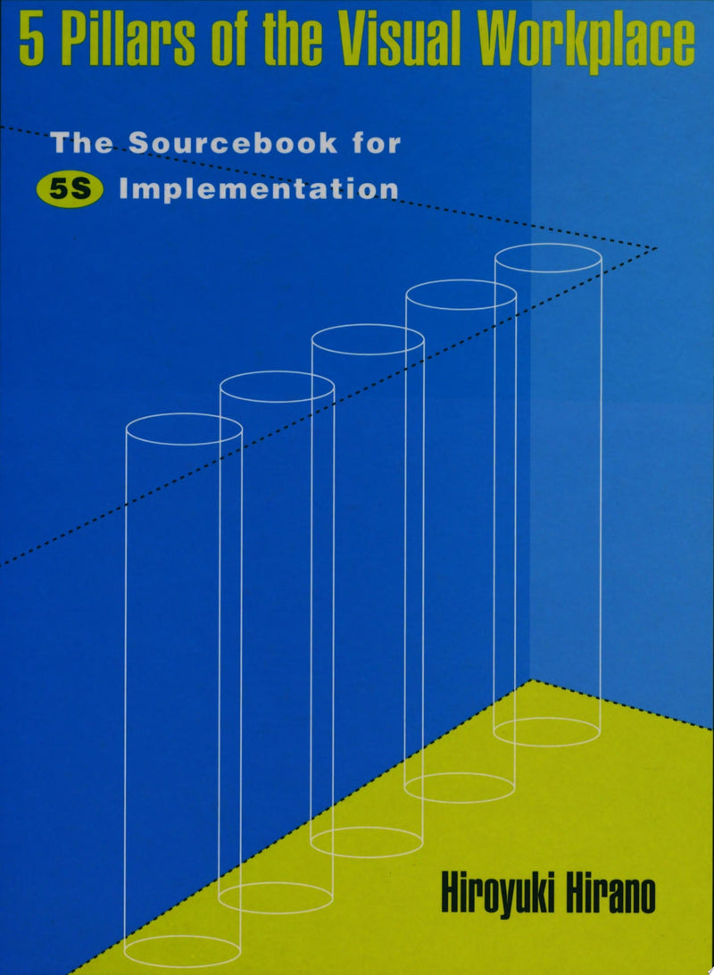 5 Pillars of the Visual Workplace by Hiroyuki Hirano 1st Edition
