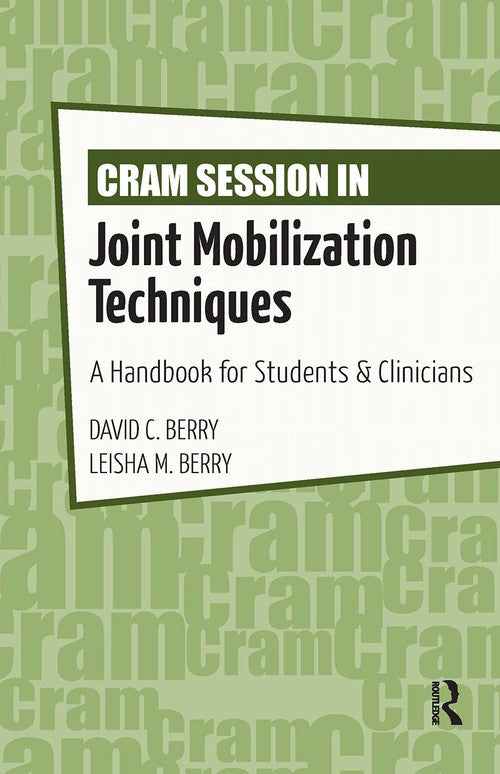 Cram Session in Joint Mobilization Techniques by David Berry ISBN 9781617118357