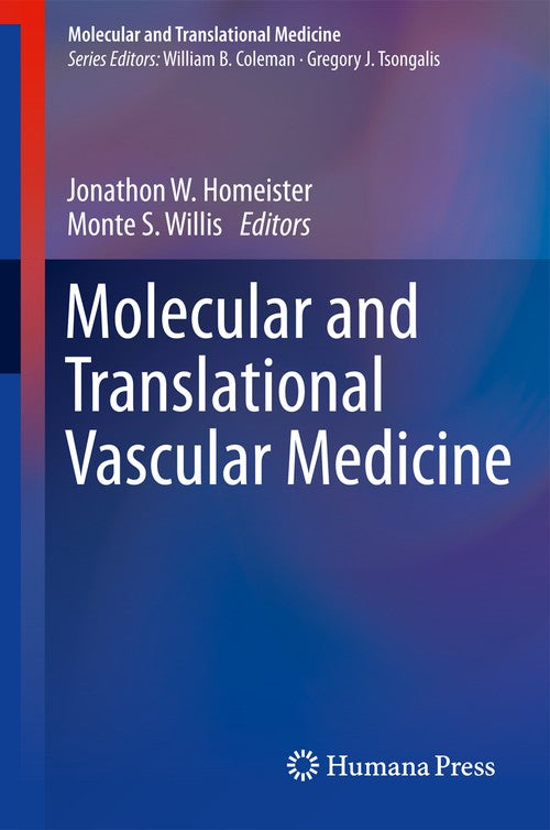 Molecular and Translational Vascular Medicine by Jonathon W Homeister 9781627038683