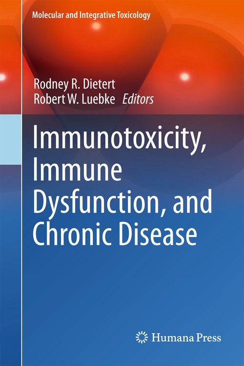 Immunotoxicity, Immune Dysfunction, and Chronic Disease by Rodney R Dietert