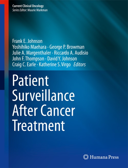 Patient Surveillance After Cancer Treatment by Frank E Johnson 9781627039659