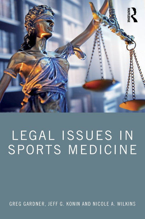 Legal Issues in Sports Medicine by Greg Gardner ISBN 9781638220633