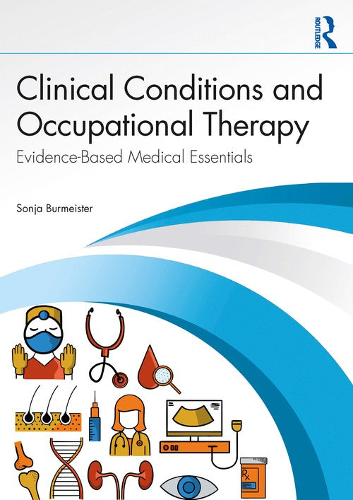 Clinical Conditions and Occupational Therapy by Sonja Burmeister ISBN 9781638221050