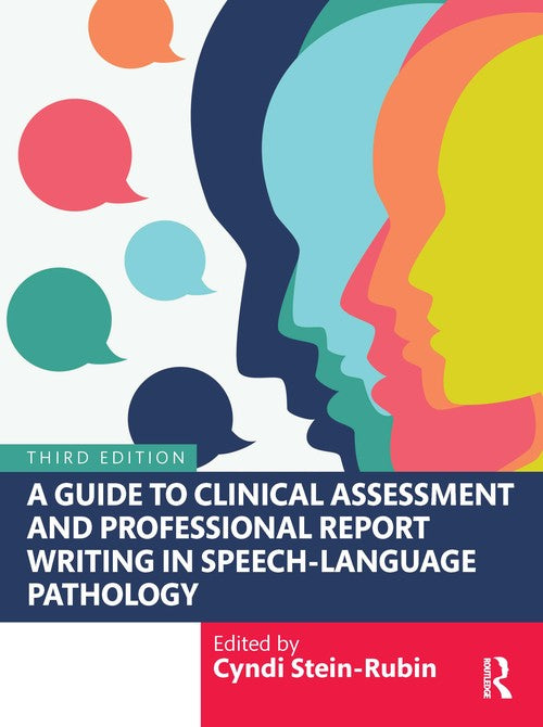 A Guide to Clinical Assessment and Professional Report Writing in Speech-Language Pathology by Cyndi Stein-Rubin ) ISBN 9781638221463