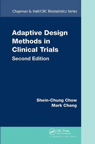 Adaptive Design Methods in Clinical Trials by Shein-Chung Chow ISBN: 978-1032477602 - front cover