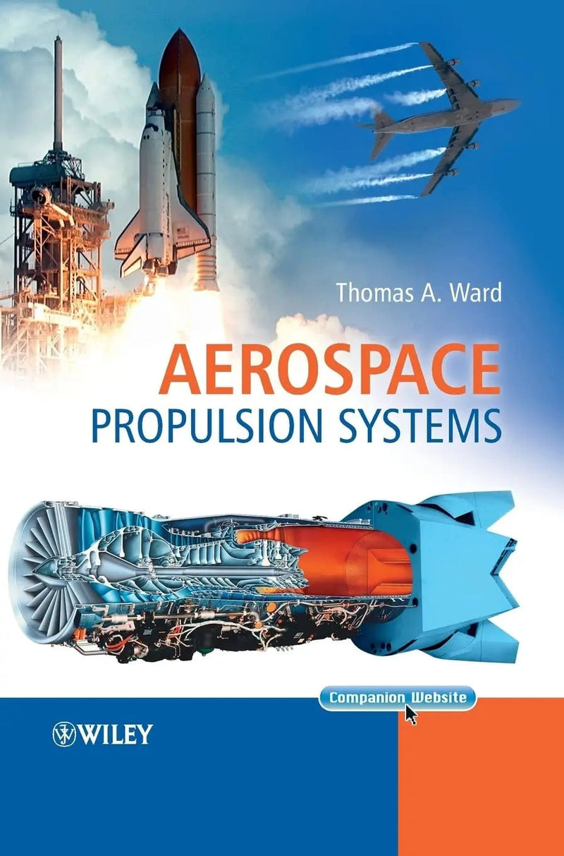 Aerospace Propulsion Systems by Thomas A. Ward 1st Edition ISBN 9780470824979