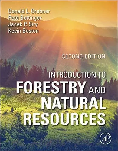 Introduction to Forestry and Natural Resources by Donald L. Grebner 2nd Edition ISBN 9780128190029
