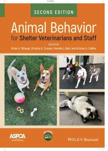 Animal Behavior for Shelter Veterinarians and Staff by Brian A. DiGangi ISBN: 978-1119618478