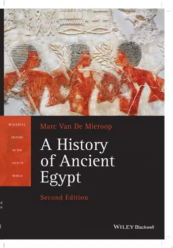 A History of Ancient Egypt by Marc Van De Mieroop ISBN: 978-1119620877