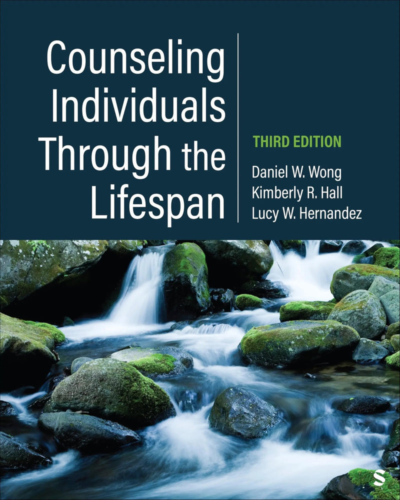 Counseling Individuals Through the Lifespan by Daniel W. Wong 3rd Edition ISBN 9781071875322