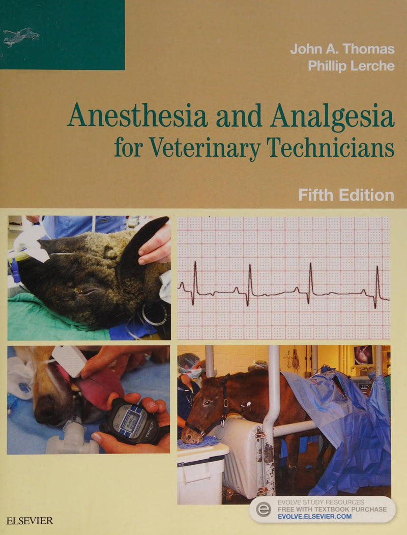 Anesthesia and Analgesia for Veterinary Technicians by John Alfred Thomas 5th Edition ISBN 9780323249713