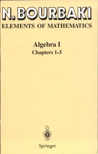 Algebra I Chapters 1-3 by N. Bourbaki ISBN: 978-3540642435 - front cover