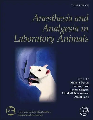 Anesthesia and Analgesia in Laboratory Animals by Melissa Dyson 3rd Edition ISBN 9780128222157