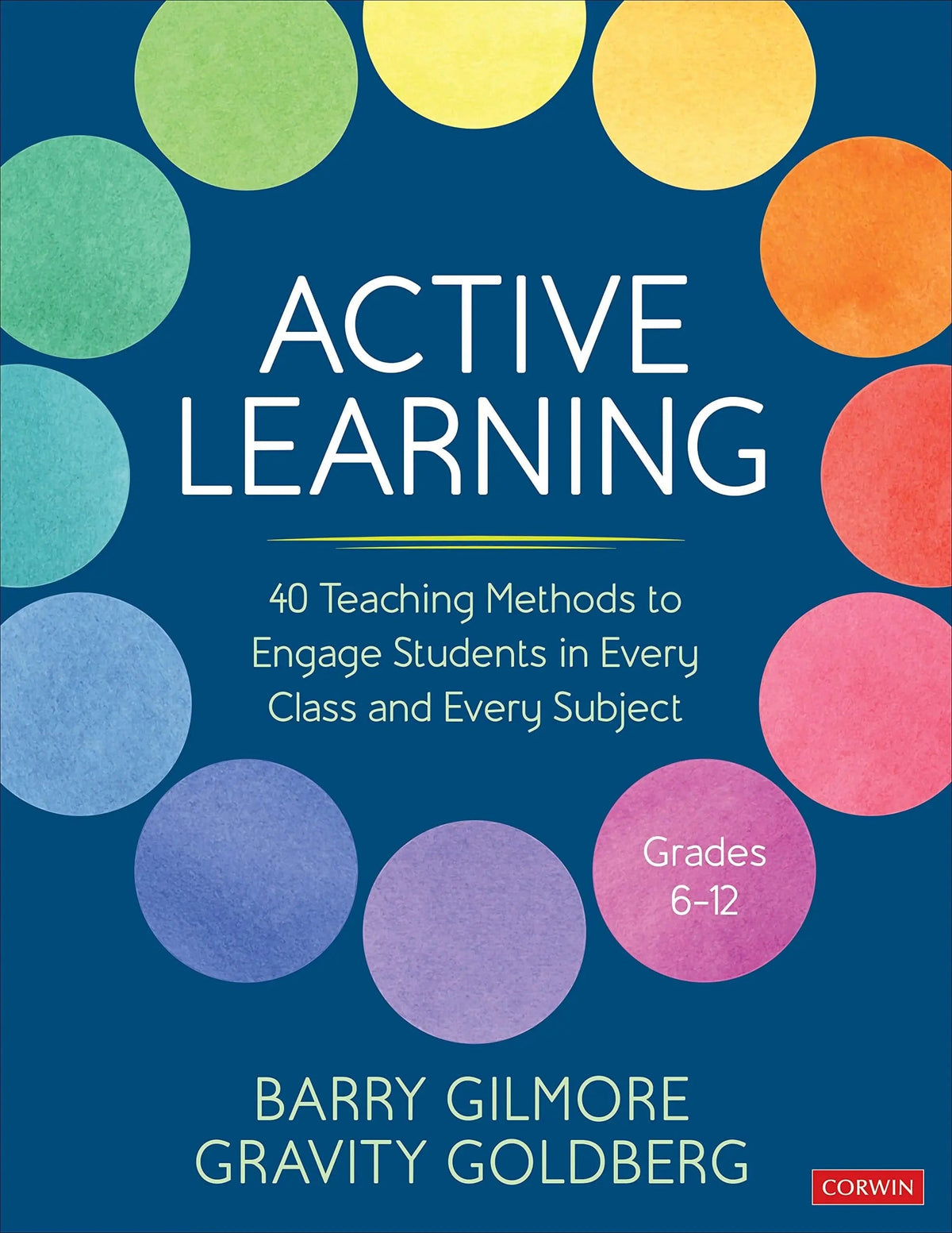 Active Learning 40 Teaching Methods to Engage Students in Every Class and Every Subject by Barry Gilmore - front cover