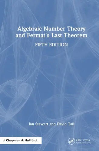 Algebraic Number Theory and Fermat's Last Theorem by Ian Stewart ISBN: 978-1032602257 - front cover