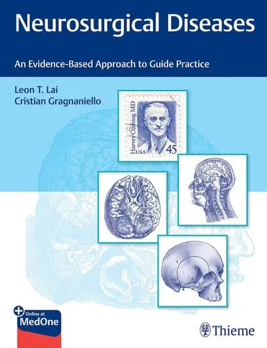 Neurosurgical Diseases An Evidence-Based Approach to Guide Practice by Leon Lai ISBN: 978-1684200511