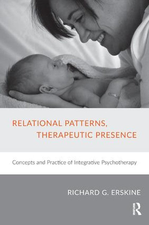 Relational Patterns, Therapeutic Presence by Richard G Erskine - ISBN 9781782201908
