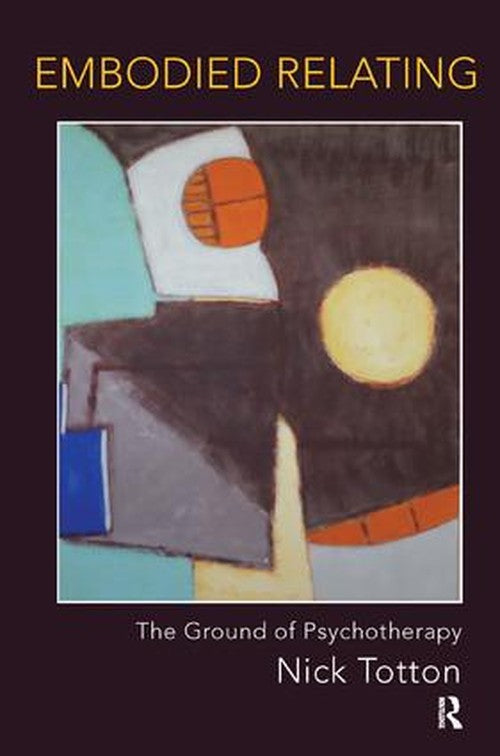 Embodied Relating by Nick Totton - ISBN 9781782202936