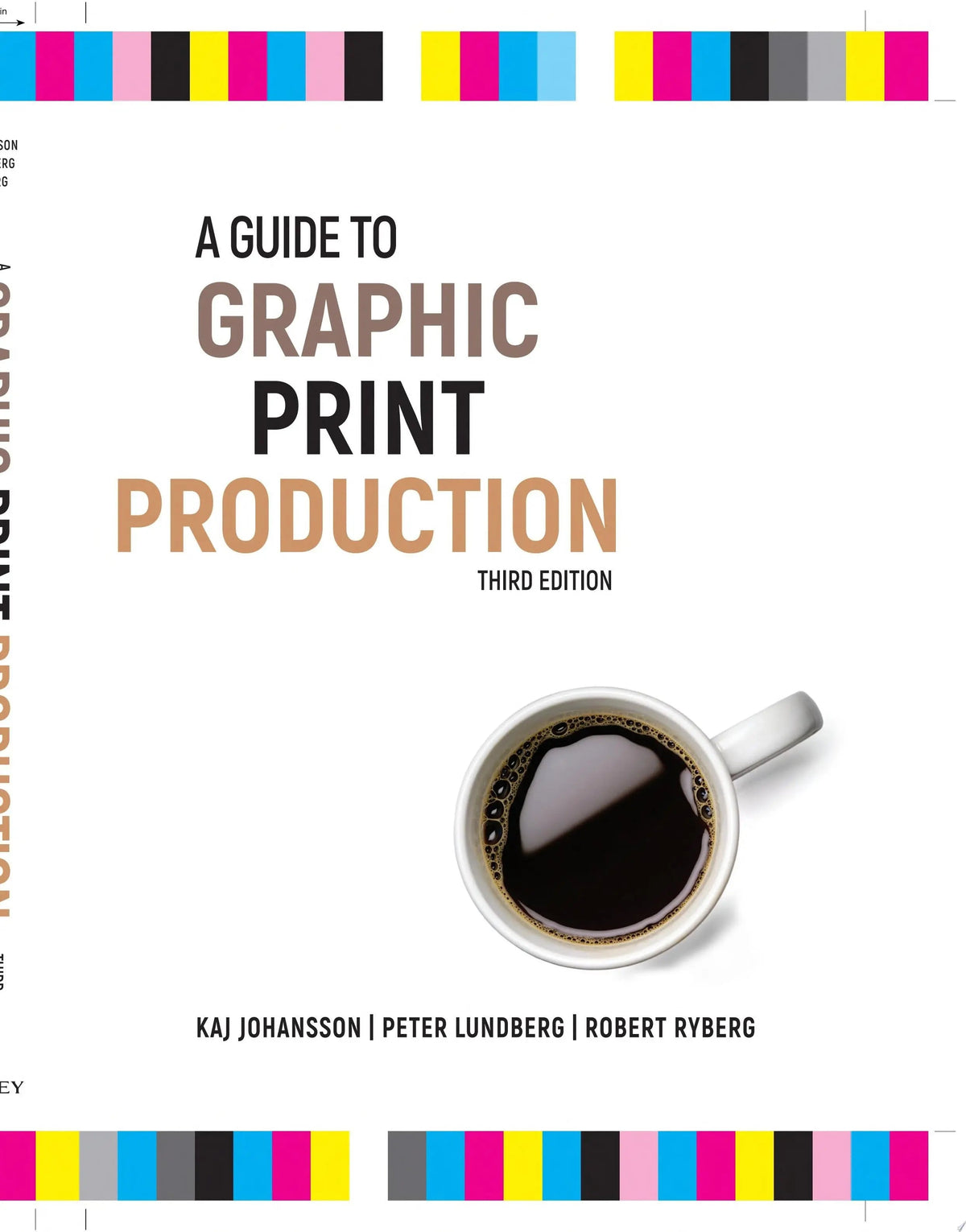 A Guide to Graphic Print Production by Kaj Johansson 3rd Edition ISBN 9780470907924 - front cover