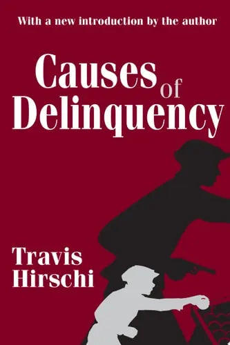 Causes of Delinquency by Travis Hirschi 978-0765809001