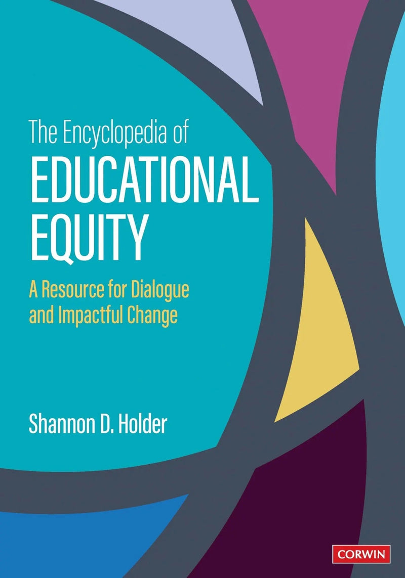 The Encyclopedia of Educational Equity A Resource for Dialogue and Impactful Change by Shannon D Anderson 1st Edition ISBN 9781071955437