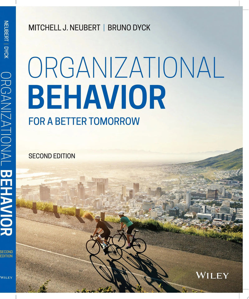 Organizational Behavior For a Better Tomorrow by Mitchell J. Neubert 2nd Edition ISBN 9781119702856
