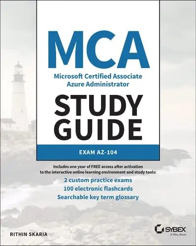 MCA Microsoft Certified Associate Azure Administrator Study Guide Exam AZ-104 by Rithin Skaria ISBN: 978-1119705154