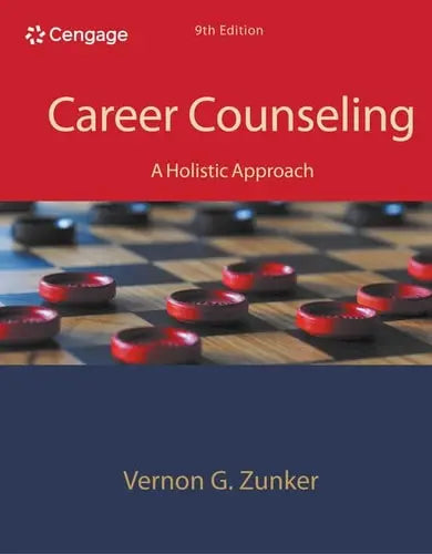 Career Counseling: A Holistic Approach by Vernon G. Zunker ISBN: 978-1305087286