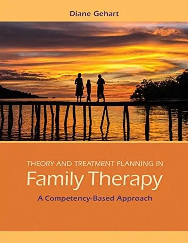 Theory and Treatment Planning in Family Therapy: A Competency-Based Approach ISBN 9781285456430