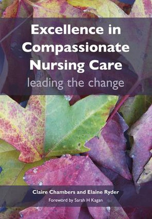 Excellence in Compassionate Nursing Care by Claire Chambers ISBN 9781846193996