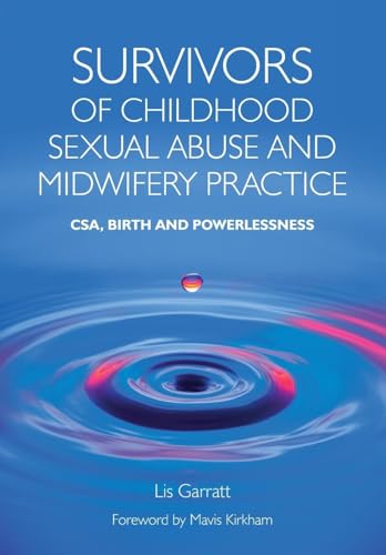Survivors of Childhood Sexual Abuse and Midwifery Practice by Lis Garratt ISBN 9781846194245