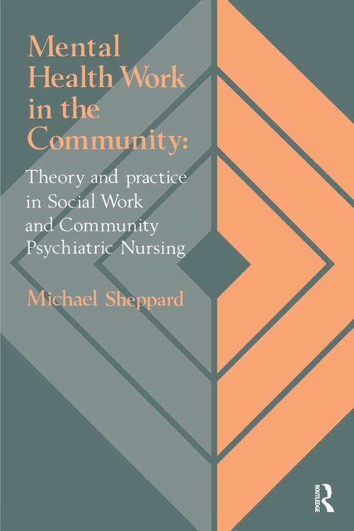 Mental Health Work In The Community by Michael Sheppard ISBN 9781850009795