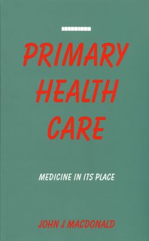 Primary Health Care by John J Macdonald ISBN 9781853831126