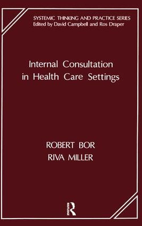 Internal Consultation in Health Care Settings by Robert Bor ISBN 9781855750203