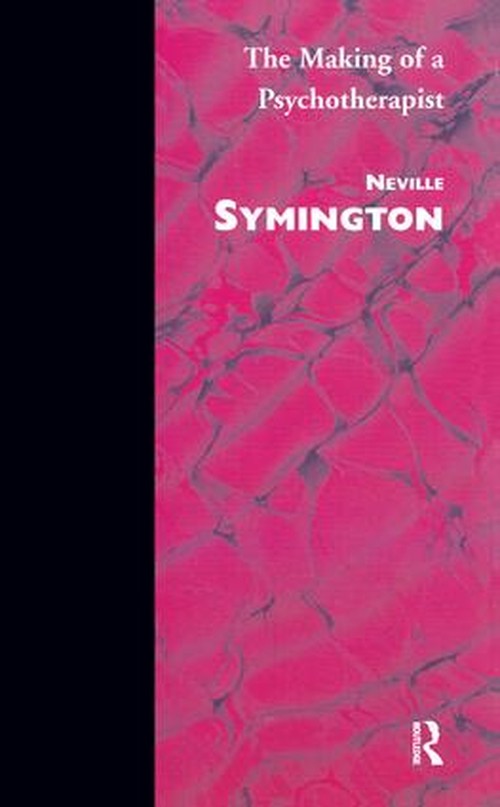 The Making of a Psychotherapist by Neville Symington - ISBN 9781855751392