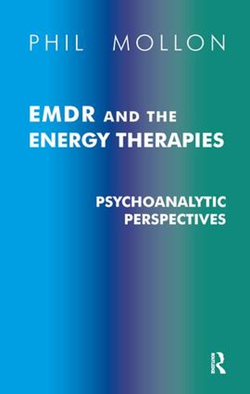 EMDR and the Energy Therapies by Phil Mollon - ISBN 9781855753761