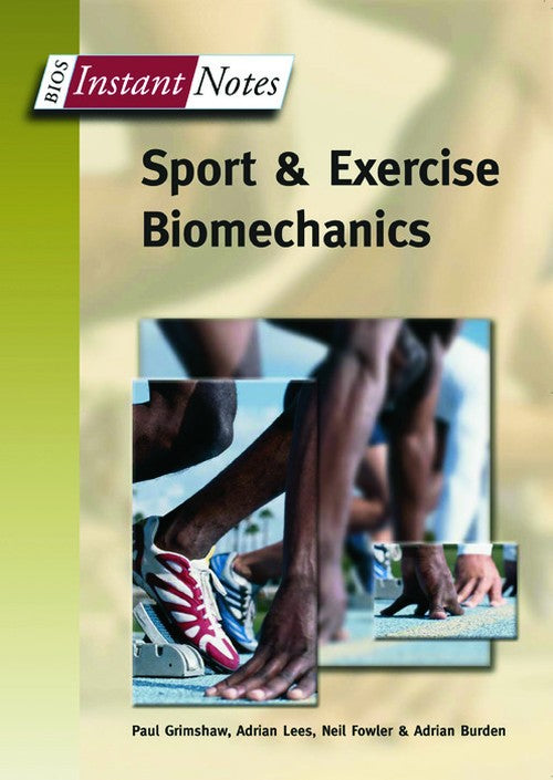 BIOS Instant Notes in Sport and Exercise Biomechanics by Paul Grimshaw ISBN 9781859962848
