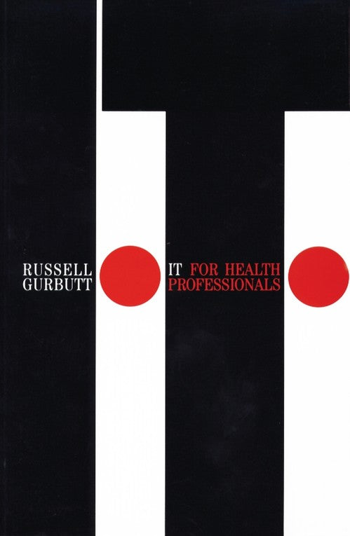 IT for Health Professionals by Russell Gurbutt ISBN 9781861562470