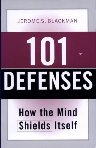 101 Defenses: How the Mind Shields Itself by Jerome S. Blackman 978-0415946957 - front cover