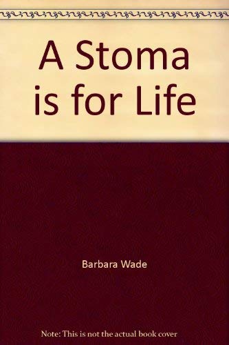 A Stoma is for Life by Barbara Wade ISBN 9781871364064