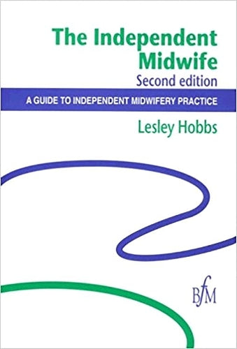 The Independent Midwife by Lesley Hobbs Ba Srn Rmn Rn ISBN 9781898507598