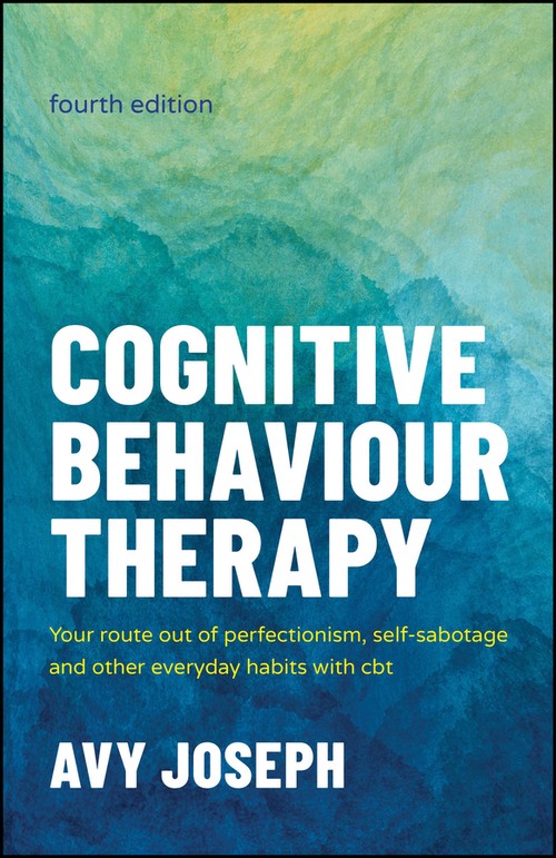 Cognitive Behaviour Therapy by Avy Joseph ISBN 9781907312861