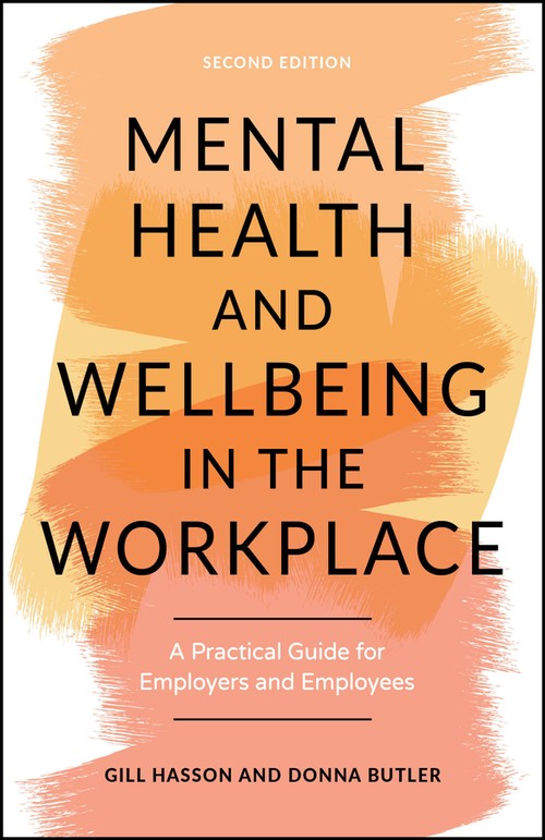 Mental Health and Wellbeing in the Workplace by Gill Hasson