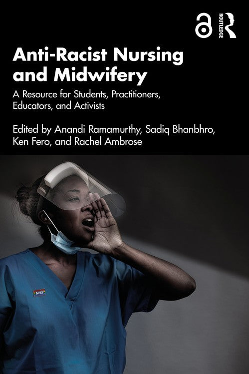 Anti-Racist Nursing and Midwifery by Anandi Ramamurthy ISBN 9781915713964
