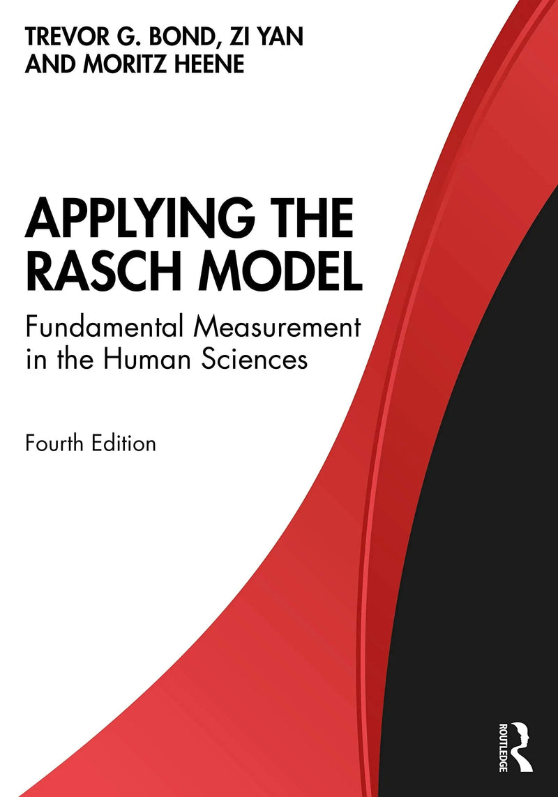 Applying the Rasch Model Fundamental Measurement in the Human Sciences by Trevor G. Bond 4th Edition ISBN 9780367141424
