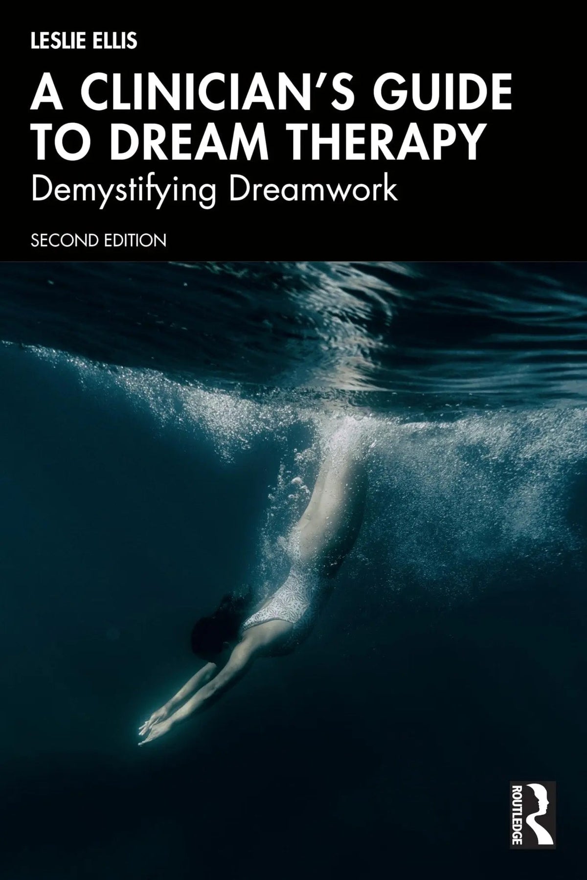 A Clinician's Guide to Dream Therapy Demystifying Dreamwork by Leslie Ellis 2nd Edition ISBN 9781032806976 - front cover