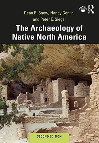 The Archaeology of Native North America by Dean R. Snow 2nd Edition ISBN 9780367175979