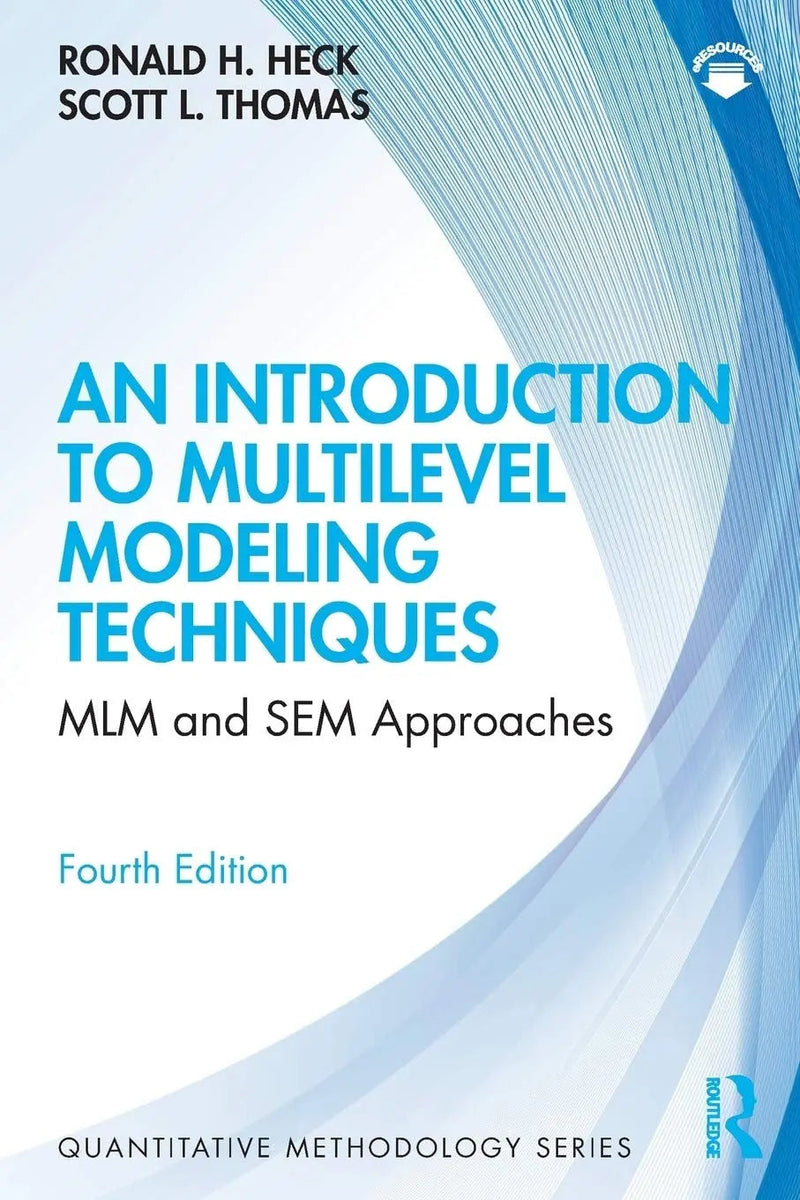 An Introduction to Multilevel Modeling Techniques MLM and SEM Approaches by Ronald H. Heck 4th Edition ISBN 9780367182441