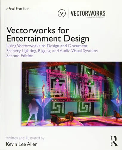 Vectorworks for Entertainment Design Using Vectorworks to Design and Document Scenery, Lighting, Rigging and Audio Visual Systems by Kevin Lee Allen 2nd Edition ISBN 9780367192945